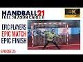 Ep.25 Handball 21 GAMEPLAY FULL SEASON [4K-UHD] - Just An Incredible Match!  Thank You for Watching!