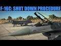 F-16C Viper: Shut Down Procedure Tutorial | DCS WORLD