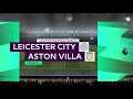 FIFA 21 - Leicester City vs Aston Villa @ King Power Stadium