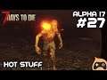 Hot Stuff - 7 Days to Die (Alpha 17)