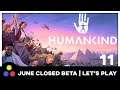 Humankind - Civilization-Like 4x Game | June Closed Beta - Let's Play | #11 (Sorry It's Late)