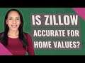 Is Zillow accurate for home values?