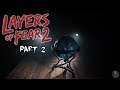 Layers of Fear 2 - Part 2