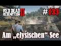Let's Play Red Dead Redemption 2 #133: Am "elysischen" See [Frei] (Slow-, Long- & Roleplay)