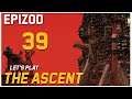 Let's Play The Ascent - Epizod 39