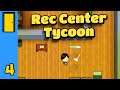 Managing the Manager | Rec Center Tycoon - Part 4