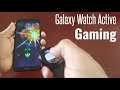 Samsung Galaxy Watch Active Use The Smartwatch To Play Great Games