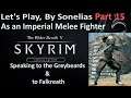 Skyrim Special Edition - Imperial Melee Fighter - Part 15- Speaking to the Greybeards & to Falkreath