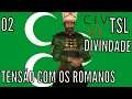 TENSÃO COM OS ROMANOS - CIV6 02