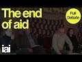 The End of Aid | Full Debate | Hilary Benn, Bronwen Maddox, Thomas Dichter, Janne Teller