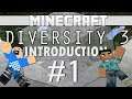 THE INTRODUCTION | Minecraft Diversity 3 - Part #1