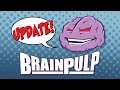 UPDATE for July 2020! BrainPulp is back and changes are coming!