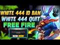 White 444 New ID Really Ban | White 444 New Video | Garena Free Fire