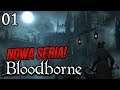 Zagrajmy w Bloodborne [#01] - KOCHAM TĘ GRĘ!