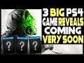 3 BIG PS4 GAME REVEALS COMING VERY SOON!