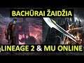 Bachūrai Žaidžia: Lineage 2 ir Mu Online