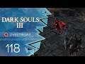 Dark Souls 3 [Blind/Livestream] - #118 - Bis aufs Letzte