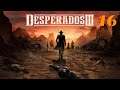 Desperados III Blind Pt. 16: DeVitt's Criminal "Nest"