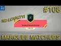 FIFA 20 - NEW MARQUEE MATCHUPS WITH NO LOYALTY! #108