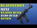 Fortnite | Blastotron Mini Review and Build