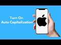 How to Turn On Auto Capitalization on iPhone (2021)