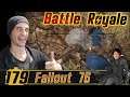 Ich will der größte Arsch werden | #179 | Fallout 76 Battle Royale | [Lets Play] [Deutsch]