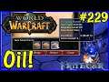 Let's Play World Of Warcraft #229: Gifts Of Black Gold!