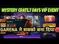 MYSTERY CRATE EVENT FREE FIRE || 7 DAYS VIP BENEFIT EVENT FREE FIRE||FF NEW EVENT || FF VIP 2.0