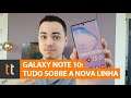 Samsung Galaxy Note 10 e Note 10 Plus; saiba tudo sobre o lançamento