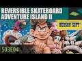 Snupsters Sidetracked - Reversible Skateboard, Adventure Island II (S03E04)