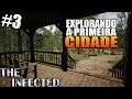 THE INFECTED - EXPLORANDO A PRIMEIRA CIDADE  EPº 3