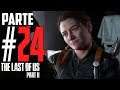 The Last of Us 2 | Campaña en Español Latino | Parte 24 |