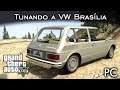 Tunando a VW Brasília ORIGINAL - MOD! 😉 | GTA V - PC [PT-BR]