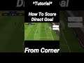 *Tutorial* How To Score Direct Goal From Corner #shorts #pes_21 #pes_mobile