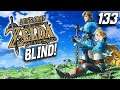 133: "WELL EXCUUUUUSE ME, PRINCESS" - Blind Playthrough - Zelda: BotW