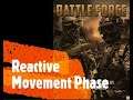 BATTLE FORCE 006   Reactive Movement Phase