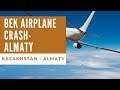 Bek Airplane Crash from Almaty - Kazakhstan - Plane crash -Plane crash news | Techspotter