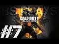 ★Call of Duty: Black Ops 4 - Part 7★