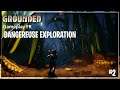DANGEREUSE EXPLORATION -  2 - [GROUNDED] Gameplay #FR #HD