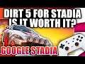 Dirt 5 On Google Stadia, Is It Worth It? First Impressions | 4K 60FPS