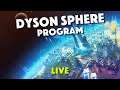 Dyson Sphere Program - More Production - Live Streaming