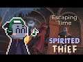 Escaping Time - Spirited Thief