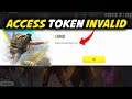 Free Fire Update "Access token invalid" Game is Not Opening Error Or Network Connection Error
