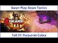 Gears Tactics deutsch Teil 37 - Purpurrot-Cobra (Akt 3 Kapitel 6) Let's Play
