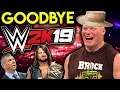 Goodbye WWE 2K19