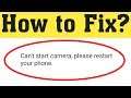 How To Fix Can't Start Camera Please Restart Your Phone Error On Whatsapp