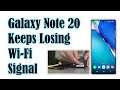 How To Fix It If Galaxy Note 20 Keeps Losing Wi-Fi Signal After Android 11