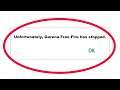 How To Fix Unfortunately Garena Free Fire Has Stopped Error in Android & Ios Mobile Phone