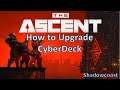 How to Upgrade your CyberDeck in The Ascent!