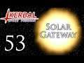 Kerbal Space Program | Solar Gateway | Episode 53